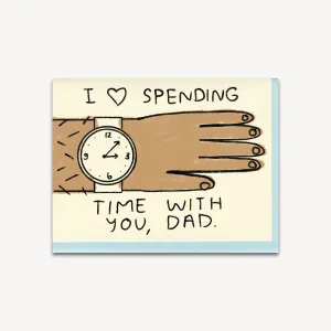 I Love Spending Time Card